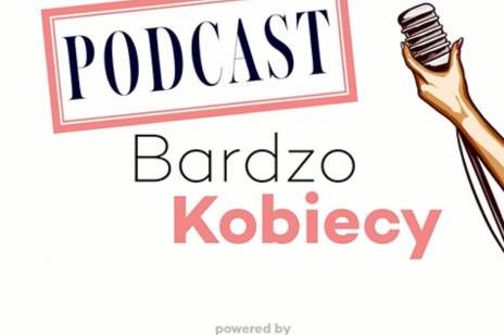 [Podcast] Bardzo Kobiecy odc. 6: Self-love i medycyna estetyczna? (gość: Bogna Sworowska)