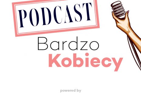 [Podcast] Bardzo Kobiecy odc.11: O macierzyństwie bez lukru i tabu (gość: Anna Bukowska)