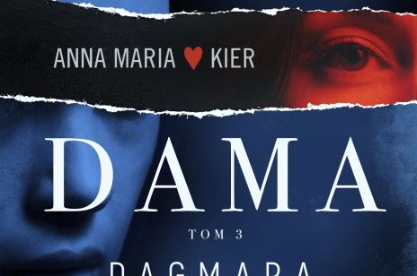 Kobiety w kryminale Dagmary Andryki, czyli "Dama. Anna Maria Kier" już w sprzedaży