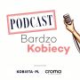 Podcast Bardzo Kobiecy