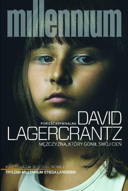 "Millennium. Tom 5. Mężczyzna, który gonił swój cień",  David Lagercrantz