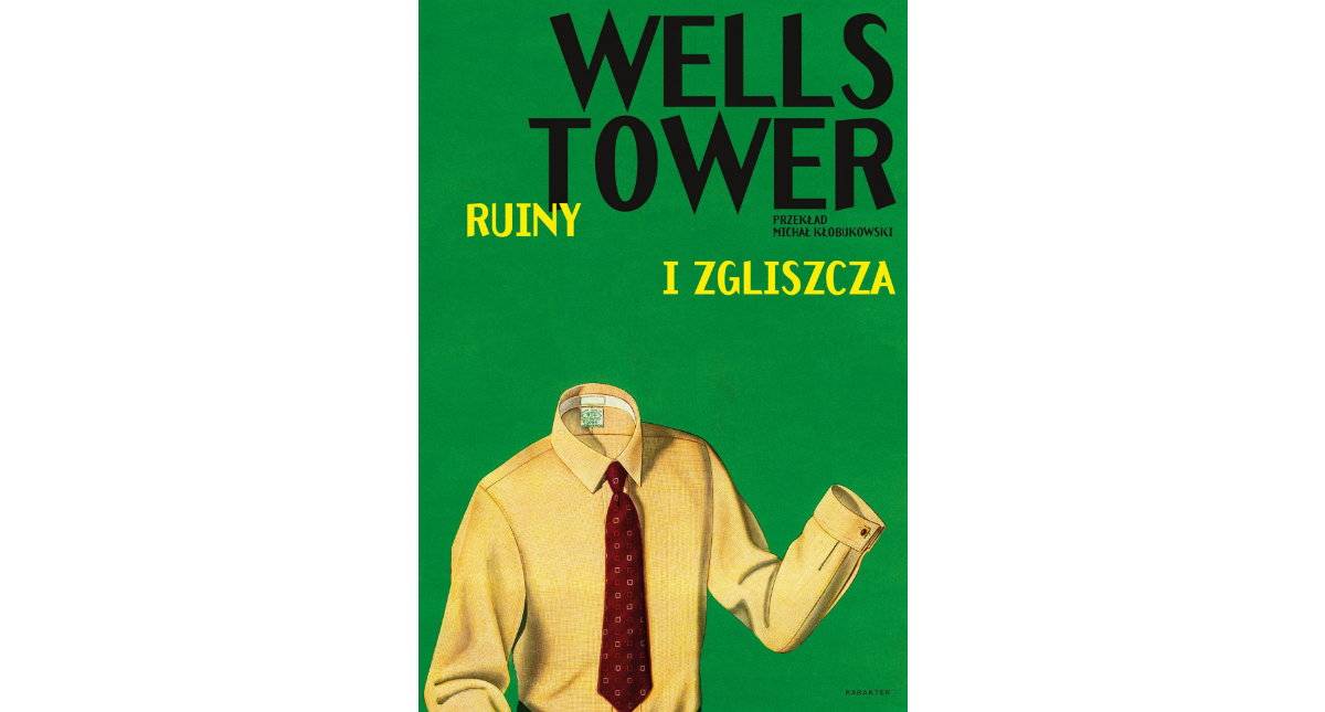 "Ruiny i zgliszcza" Wells Tower