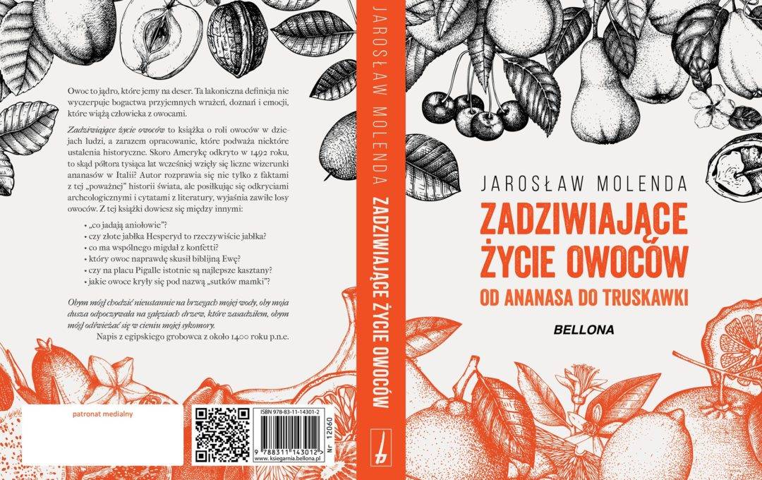 "Zadziwiające życie owoców od ananasa do truskawki", Jarosław Molenda