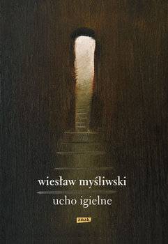 Ucho Igielne, Wiesław Myśliwski