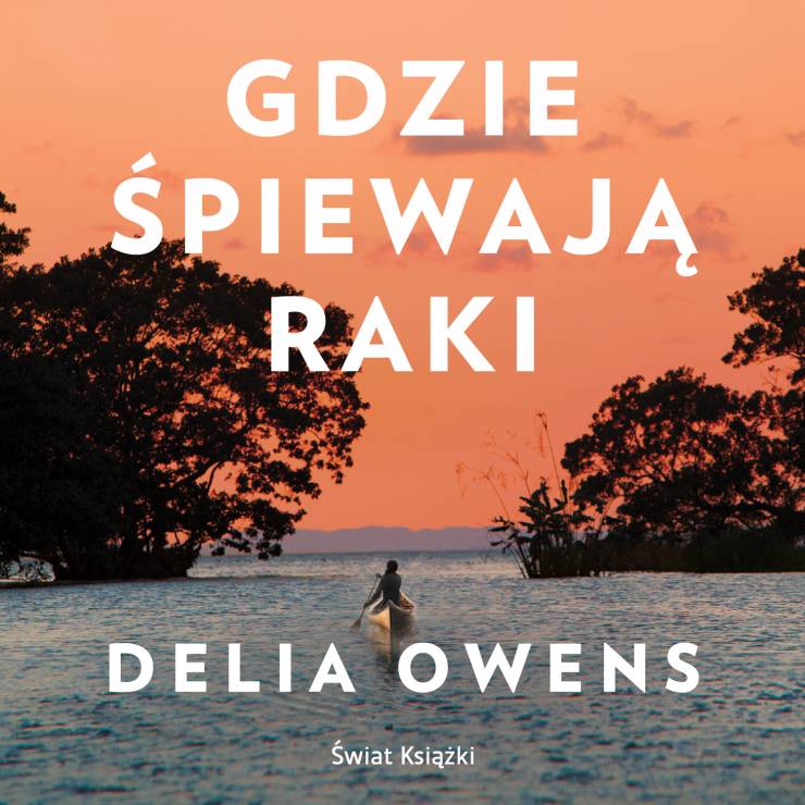 "Gdzie śpiewają raki", Delia Owens - czyta Magdalena Boczarska