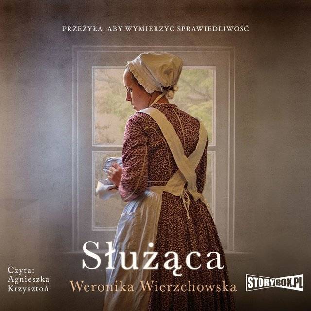 "Służąca", Weronika Wierzchowska - czyta Agnieszka Krzysztoń