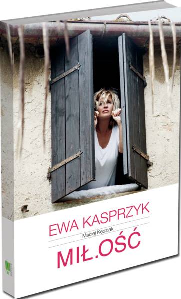 Książka "Mił.ość", której bohaterką jest Ewa Kasprzyk, ukazała się 25 września nakładem wydawnictwa G+J Książki