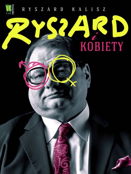 Książka Ryszarda Kalisza "Ryszard i kobiety" ukazała się nakładem wydawnictwa G+J Książki.